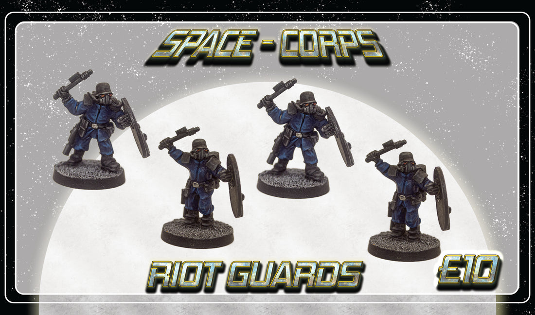 Space-Corps - Riot Guards – Warblade Miniatures